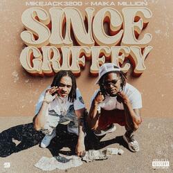 Since Griffey (feat. Maika Million)