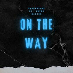On The Way (feat. Krizz Kaliko)