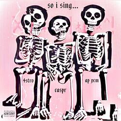 so i sing... (feat. ppgcasper & AP YCM)