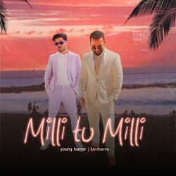 Milli tu Milli (feat. Luv Sharma)