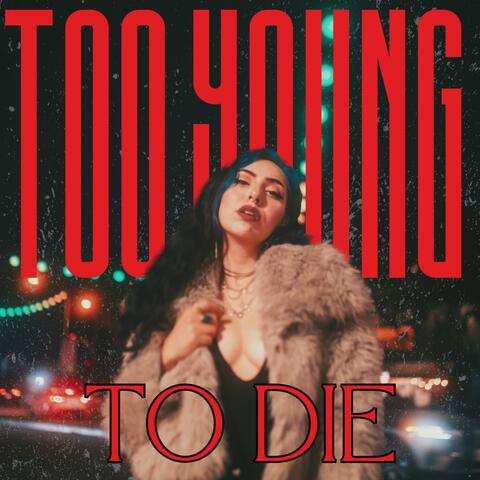 Too Young To Die