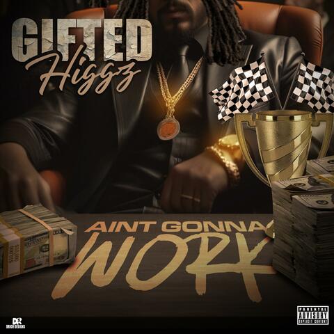 Aint Gonna Work