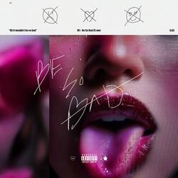 Be So Bad
