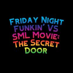 Friday Night Funkin' VS SML Movie: The Secret Door (feat. Funky Party Music & David Caneca Music)