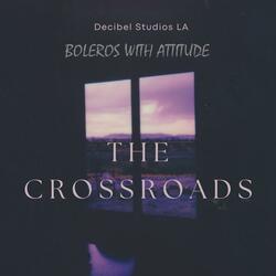 Tha Crossroads | Boleros With Attitude