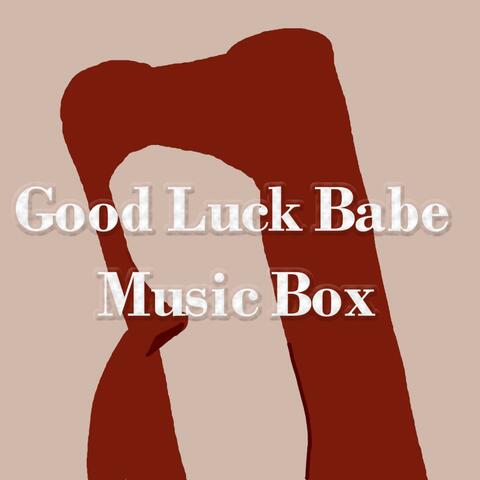 Good Luck, Babe! Music Box