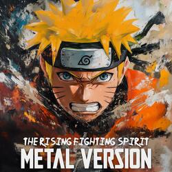 Naruto The Rising Fighting Spirit (METAL VERSION)