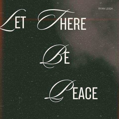 let there be peace