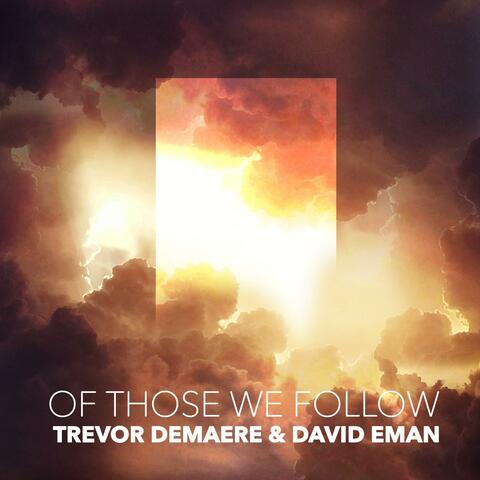 Of Those We Follow