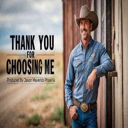 Thank You For Choosing Me