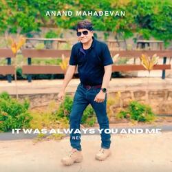 It was always you and me