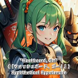 Washboard, Go! (ウォッシュボード、ゴー！)