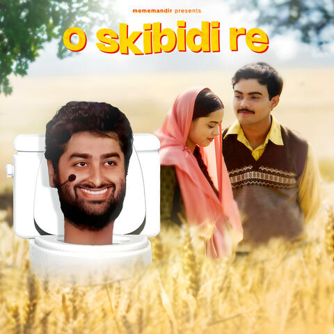 O SKIBIDI RE