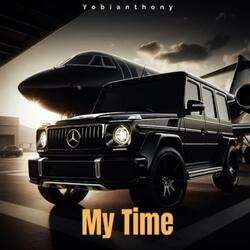 My Time (feat. Prod. By Yobianthony)