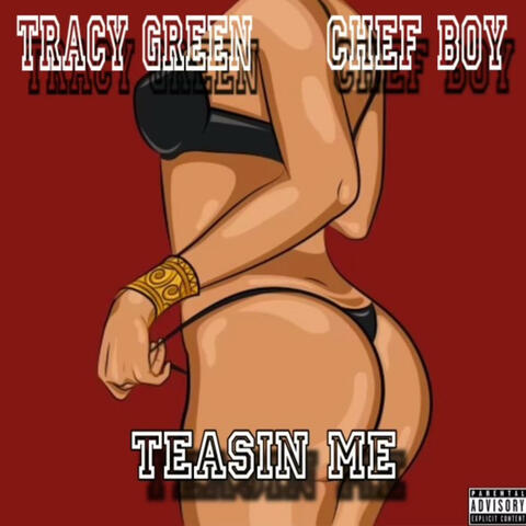 Teasin Me (feat. Chef Boy)