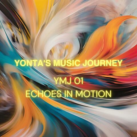 YMJ 01 - Echoes in Motion -