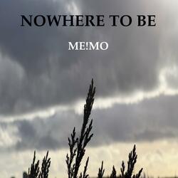 Nowhere To Be