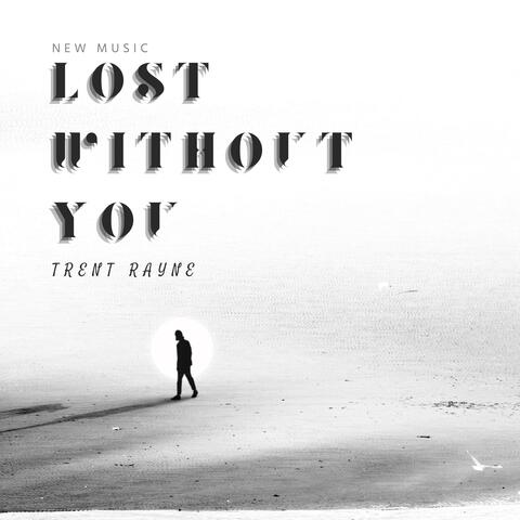 Lost Without You