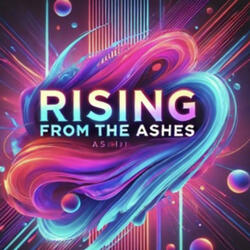 Raising from the ashes