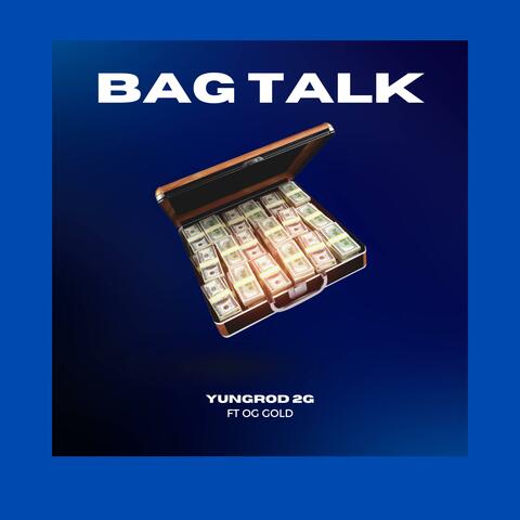 Bag Talk (feat. OG Gold)