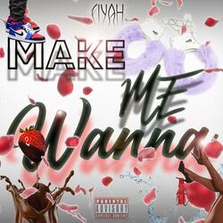 Make Me Wanna