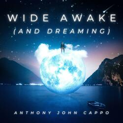 Wide Awake (And Dreaming)