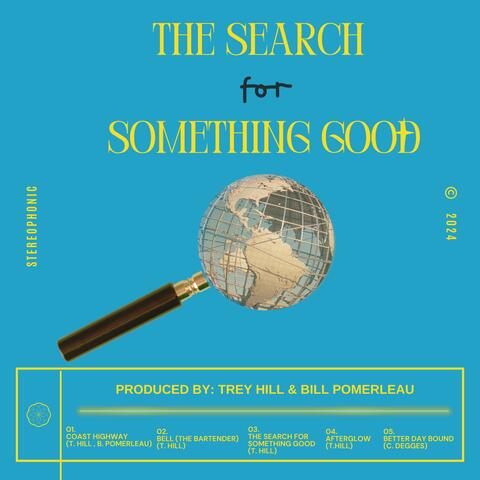 The Search For Something Good