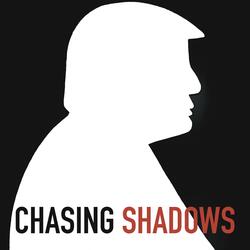 Chasing Shadows