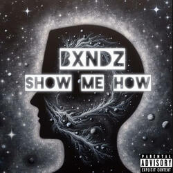 Show me how
