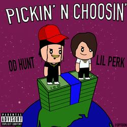 Pickin N' Choosin (feat. Od Hunt)