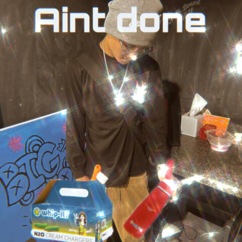 Aint Done