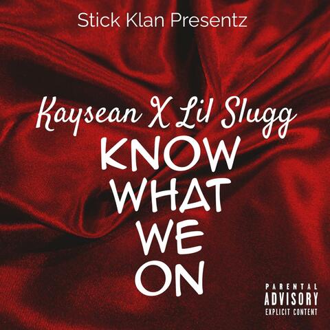 Know What We On (feat. Lil Slugg)