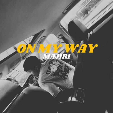 ON MY WAY