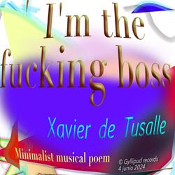 I'm the fucking boss