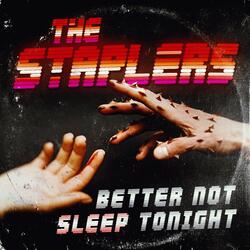Better Not Sleep Tonight