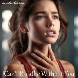 Can't Breathe Without You