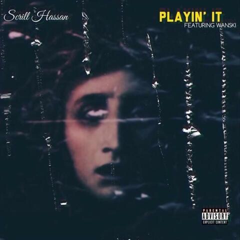 Playin' It (feat. Scrill Hassan & Wanski) [Remix]