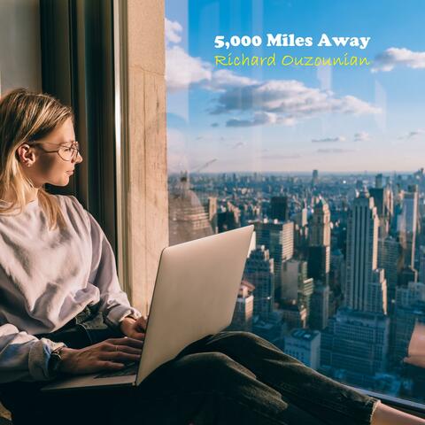 5,000 Miles Away