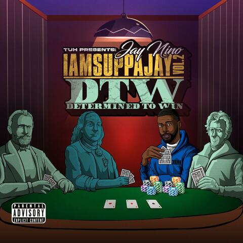 IAMSUPPAJAY Vol 2: DTW(Determined To Win)