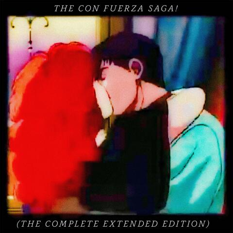 THE CON FUERZA SAGA! (THE COMPLETE EXTENDED EDITION)