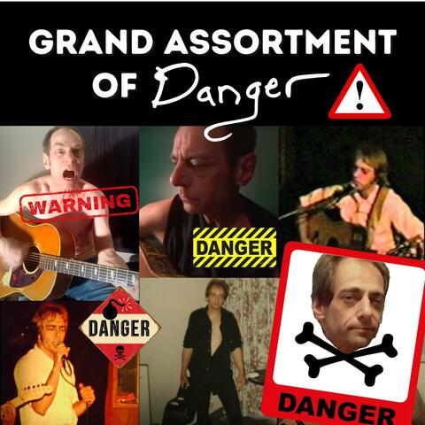 Grand Assortment of Danger