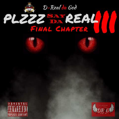 Plzzz Say Da Real 3: Final Chapter