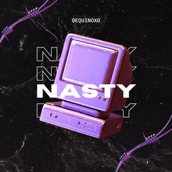 Nasty (feat. 0Equinox0)