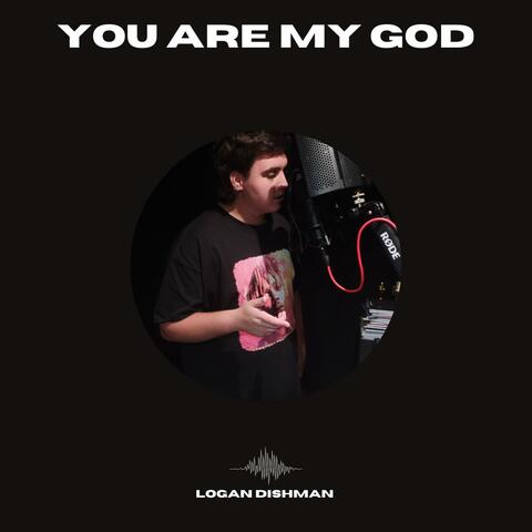 You are my god