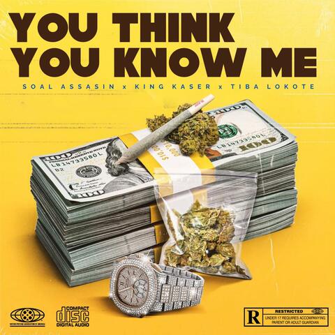 You Think You Know Me (feat. Soel Assasin & Tiba Lokote)
