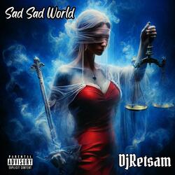 Sad Sad World