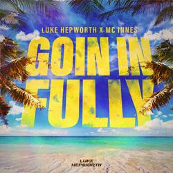Goin In Fully (feat. MC Innes)