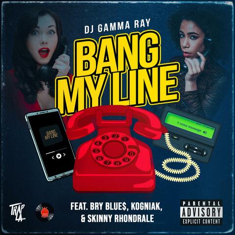 Bang My Line (feat. Bry Blue$, Kogniak & Skinny Rhondrale)
