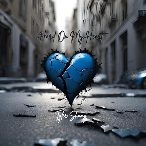 Hard On My Heart
