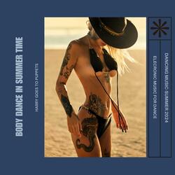 BODY DANCE IN SUMMER TIME (SUMMER 2024)